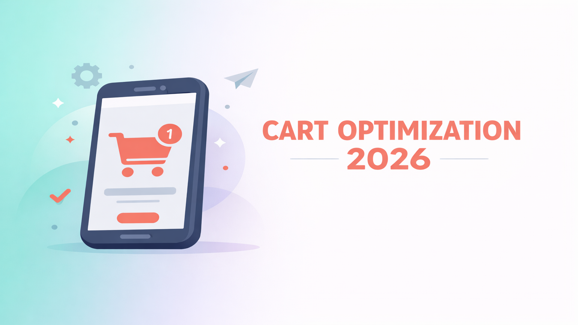 Shopify Cart Optimization: Beginner's Guide 2026